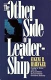 The Other Side of Leadership: Coming to Terms with the Responsibilities that Accompany God-Given Authority by 