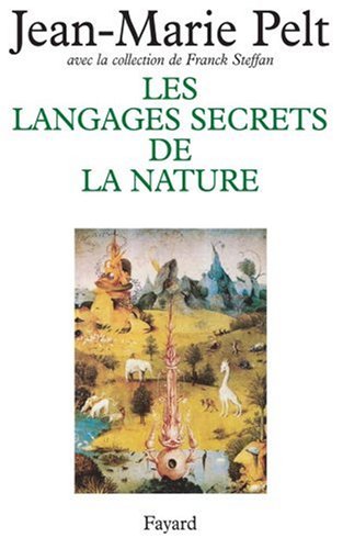 Les langages secrets de la nature: La communication chez les animaux et les plantes (French Edition) by Jean-Marie Pelt (Paperback)