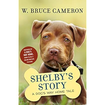 Shelby's Story: A Dog's Way Home Tale (Dog's Purpose Puppy Tales) Shelby's Story: A Dog's Way Home Tale (Dog's Purpose Puppy Tales)
