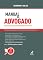 Livro Manual do Advogado: Advocacia prática (civil, trabalhista e criminal)