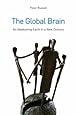 The Global Brain: The Awakening Earth in a New Century
