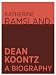 Image of Dean Koontz: A Writer's Biography
