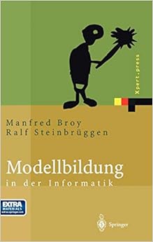 Modellbildung in der Informatik (Xpert.press) Modellbildung in der Informatik (Xpert.press)