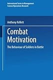 Book cover for Combat Motivation: The Behaviour of Soldiers in Battle