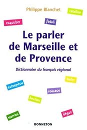 Le  parler de Marseille et de Provence