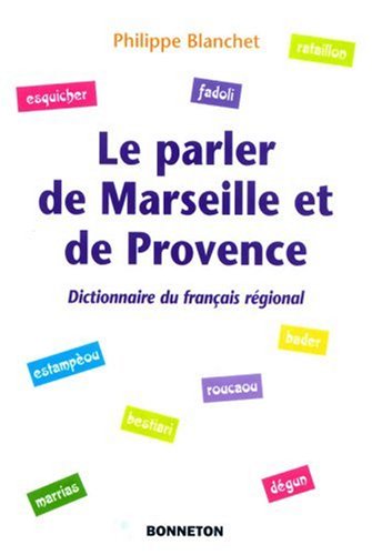 Le  parler de Marseille et de Provence
