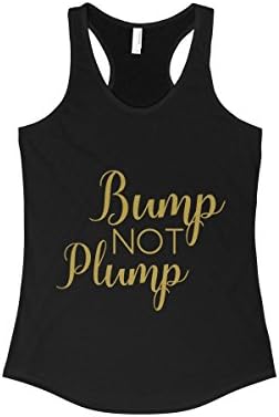 Doryti Funny Pregnant Bump Not Plump Funny Women's Tank - Top Tee
