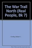 The War Trail North: The Real People, Book Seven