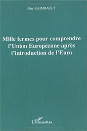 Mille termes pour comprendre l'Union européenne après l'introduction de l'euro