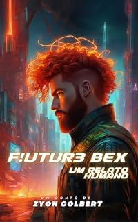 Livro F!uture Bex (Timeless Reflections Livro 2)