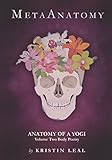 MetaAnatomy Anatomy of a Yogi Volume Two Body Poetry by Kristin Leal