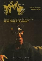 Quand le cinéma d'animation rencontre le vivant