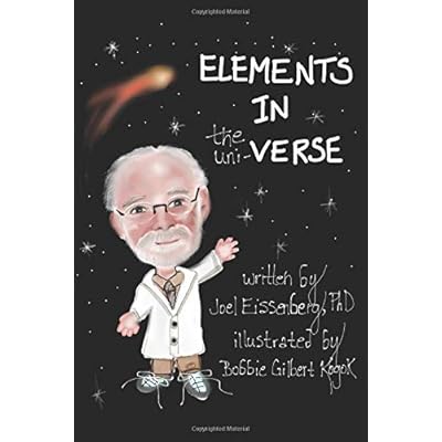 Elements in the uniVerse: Illustrated Haikus of the Periodic Table Elements in the uniVerse: Illustrated Haikus of the Periodic Table
