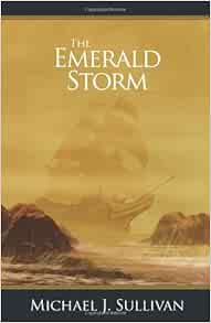 The Emerald Storm The Riyria Revelations Vol 4 Michael J Sullivan 9780982514535 Amazon Com Books