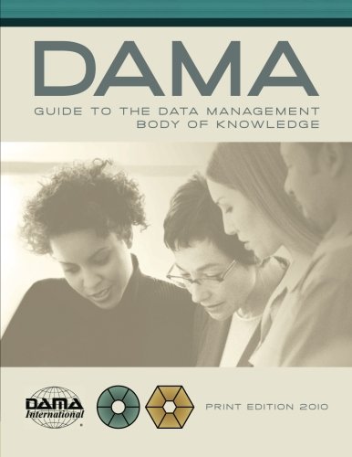 Download The DAMA Guide to the Data Management Body of Knowledge (DAMA-DMBOK) Print Edition Download The DAMA Guide to the Data Management Body of Knowledge (DAMA-DMBOK) Print Edition