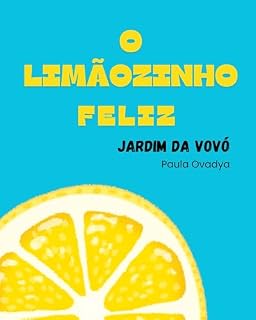Livro O Limãozinho Feliz: O Jardim da Vovó (Crescendo Feliz Livro 2)