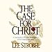 The Case for Christ: A Journalist's Personal Investigation of the Evidence for Jesus