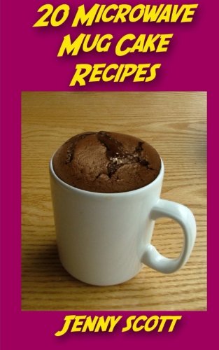20 Microwave Mug Cake Recipes: Perfect for that sweet craving when you only have a few minutes!