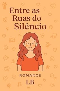 Livro Entre As Ruas do Silêncio: Capítulo 1 – O Começo do Silêncio