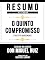 Livro Resumo Estendido - O Quinto Compromisso (The Fifth Agreement) - Baseado No Livro De Don Miguel Ruiz