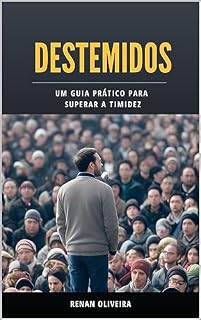 Livro Destemidos: Um guia prático para superar a timidez