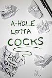 A-Hole Lotta Cocks: A fun quiz full of cock, willy and penis drawings and clues for you and friends by Pete Rick