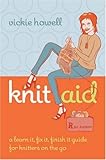 Knit Aid: A Learn It, Fix It, Finish It Guide for Knitters on the Go by