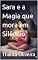 Livro Sara e a Magia que mora em Silêncio