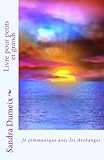 Je communique avec les Archanges (French Edition) by Miss Sandra Dumeix