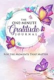 The One-Minute Gratitude Journal: For the Moments That Matter: A 52 Week Guide to a Happier, More Fulfilled Life: Gratitude Journal by One Minute Journals, Pat Wyman