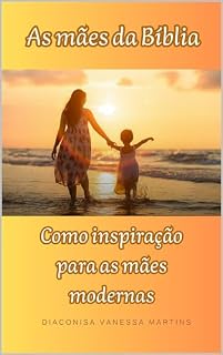 Livro As mães da Bíblia como inspiração para as mães modernas