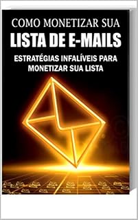 Livro COMO MONETIZAR SUA LISTA DE EMAILS