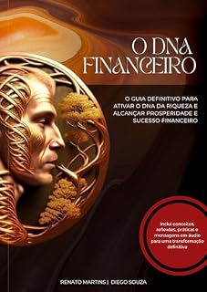 Livro O DNA Financeiro: O Guia Definitivo para ativar o DNA da riqueza e alcançar Prosperidade e Sucesso Financeiro