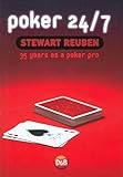 Poker 24/7: 35 Years As A Poker Pro by Stewart Reuben