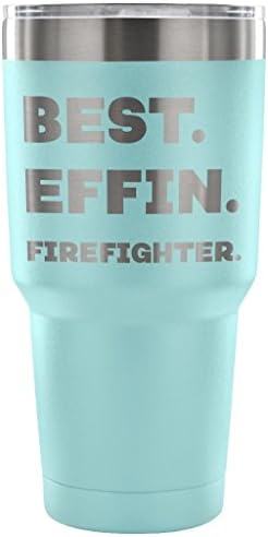 ArtsyMod BEST EFFIN FIREFIGHTER, Perfect Funny Firefighting Statement Fire Rescuer Gift! Durable Water Vacuum Tumbler, 30oz. (Light Blue)