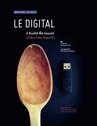 Le digital à toutes les sauces (French Edition) by Bertrand Jouvenot