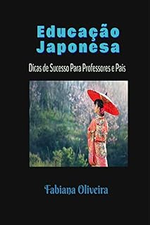 Livro Educação Japonesa: Dicas de Sucesso Para Professores e Pais