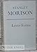 Letter forms, typographic and scriptorial: Two essays on their classification, history, and bibliography by Stanley Morison