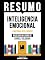 Livro Resumo - Inteligencia Emocional (Emotional Intelligence) - Baseado No Livro De Daniel Goleman