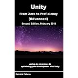 Unity From Zero to Proficiency (Advanced): Create multiplayer games and procedural levels, and boost game performances: a step-by-step guide [Second Edition, February 2018]