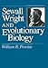 Sewall Wright and Evolutionary Biology (Science and Its Conceptual Foundations series)