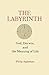 The Labyrinth: God, Darwin, and the Meaning of Life