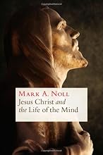 Jesus Christ and the Life of the Mind