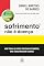 Livro Sofrimento não é doença: Nem todas as dores precisam de remédio, mas todas merecem cuidado