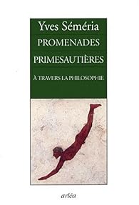 Livres Couvertures de Voyage primesautier à travers la philosophie : Ou comment philosopher sur la pointe des pieds