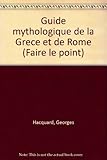 Image de Guide mythologique de la Grèce et de Rome (Faire le point) (French Edition)