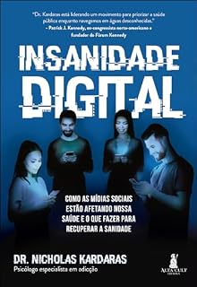 Livro Insanidade digital: como as Mídias Sociais estão afetando nossa saúde e o que fazer para recuperar a sanidade