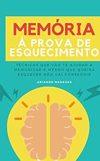 Livro MEMÓRIA À PROVA DE ESQUECIMENTO: técnicas que vão te ajudar a memorizar e mesmo que queira esquecer não vai conseguir