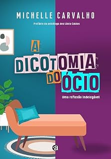 Livro A Dicotomia do Ócio: Um reflexão indelegável
