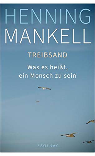 Treibsand Was Es Heisst Ein Mensch Zu Sein Amazon De Mankell Henning Butt Wolfgang Bucher